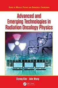 Advanced and Emerging Technologies in Radiation Oncology Physics