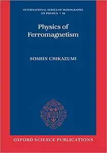 Physics of Ferromagnetism