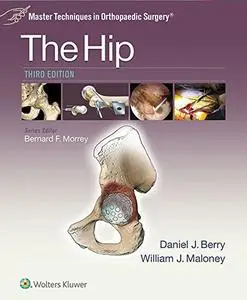 Master Techniques in Orthopaedic Surgery: The Hip, 3rd Edition