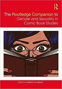The Routledge Companion to Gender and Sexuality in Comic Book Studies