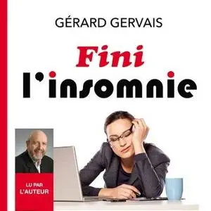 Gérard Gervais, "Fini l'insomnie"