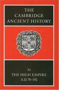 The Cambridge ancient history, Vol. 11: The High Empire 70-192 (Repost)