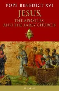 Jesus, the Apostles, and the Early Church