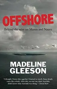 Offshore: Behind the Wire on Manus and Nauru