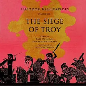 The Siege of Troy: A Novel [Audiobook]