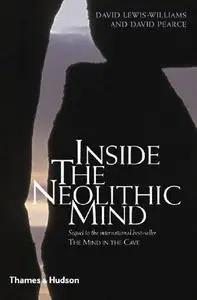 Inside the neolithic mind : consciousness, cosmos and the realm of the gods