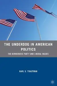 The Underdog in American Politics: The Democratic Party and Liberal Values (repost)