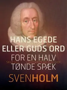 «Hans Egede eller Guds ord for en halv tønde spæk» by Sven Holm