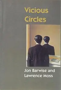 Vicious Circles: On the Mathematics of Non-Wellfounded Phenomena