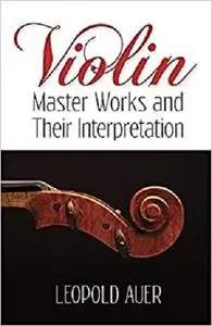 Violin Master Works and Their Interpretation (Dover Books on Music)