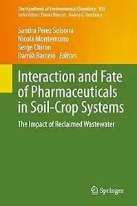 Interaction and Fate of Pharmaceuticals in Soil-Crop Systems: The Impact of Reclaimed Wastewater