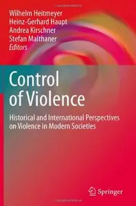 Control of Violence: Historical and International Perspectives on Violence in Modern Societies (Repost)