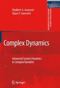 "Complex Dynamics: Advanced System Dynamics in Complex Variables" by Vladimir G. Ivancevic and Tijana T. Ivancevic