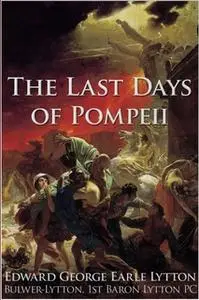 «The Last Days of Pompeii» by Edward Bulwer-Lytton
