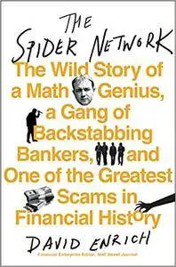 The Spider Network: The Wild Story of a Math Genius, a Gang of Backstabbing Bankers, and One of the Greatest Scams...