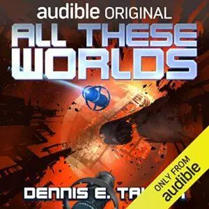 All These Worlds: Bobiverse, Book 3 [Audiobook]
