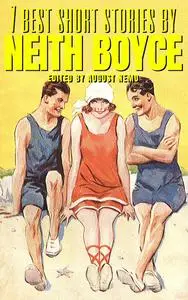 «7 best short stories by Neith Boyce» by August Nemo, Neith Boyce