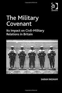 The Military Covenant: Its Impact on Civil-Military Relations in Britain