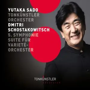 Tonkünstler Orchester & Yutaka Sado - Shostakovich: Symphony No. 5 & Suite for Variety Orchestra (2018) [24/192]