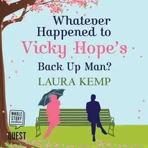 «Whatever Happened to Vicky Hope's Back Up Man» by Laura Kemp