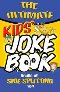 «The Ultimate Kid's Joke Book» by Peter Coup