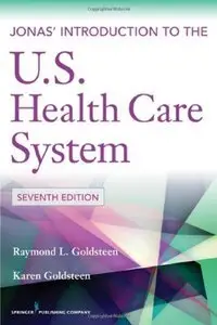 Jonas' Introduction to the U.S. Health Care System, 7th edition (repost)
