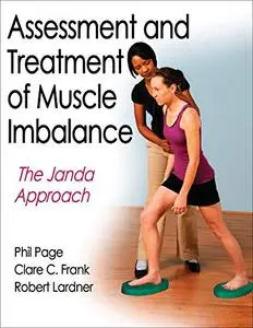 Assessment and Treatment of Muscle Imbalance [Repost]