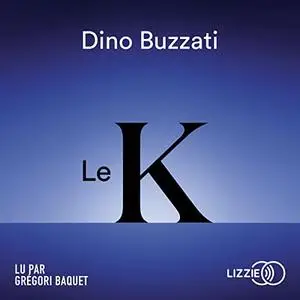 Dino Buzzati, "Le K"
