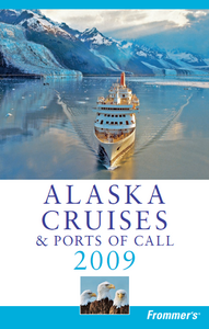 Frommer's Alaska Cruises & Ports of Call 2009 (Frommer's Cruises) by Fran Wenograd Golde [Repost]