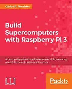 Build Supercomputers with Raspberry Pi 3