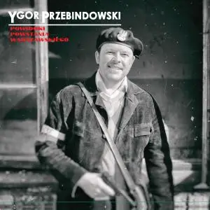 Ygor Przebindowski - Powidoki Powstania Warszawskiego (2019)