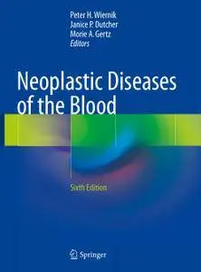 Neoplastic Diseases of the Blood, Sixth Edition