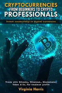 CRYPTOCURRENCIES FROM BEGINNERS TO CRYPTO PROFESSIONALS