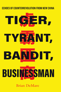 Tiger, Tyrant, Bandit, Businessman : Echoes of Counterrevolution From New China