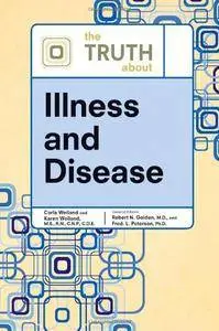 The Truth About Illness And Disease