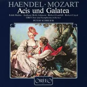 Peter Schreier, ORF Chor und Symphonieorchester - Handel • Mozart: Acis und Galatea (1987)