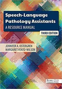 Speech-Language Pathology Assistants: A Resource Manual, 3rd Edition