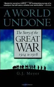 A World Undone: The Story of the Great War, 1914 to 1918 (Repost)