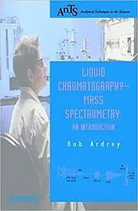 Liquid Chromatography - Mass Spectrometry: An Introduction (Repost)