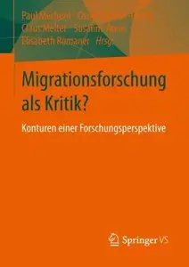 Migrationsforschung als Kritik?: Konturen einer Forschungsperspektive