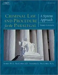 Criminal Law and Procedure for the Paralegal: A Systems Approach [Repost]