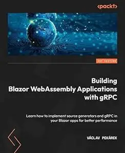 Building Blazor WebAssembly Applications with gRPC