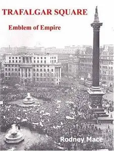 Trafalgar Square: Emblem of Empire