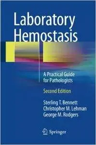 Laboratory Hemostasis: A Practical Guide for Pathologists, 2 edition