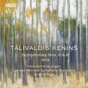 Iveta Apkalna, Latvian National Symphony Orchestra - Ķeniņš: Symphonies Nos. 5 & 8 and Aria per corde (2022) [24/96]