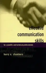 Harry Chambers, Harry E. Chambers - Effective Communication Skills for Scientific and Technical Professionals