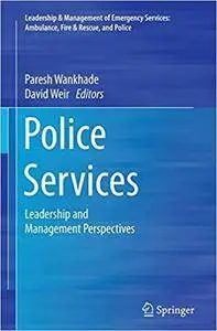 Police Services: Leadership and Management Perspectives (Repost)