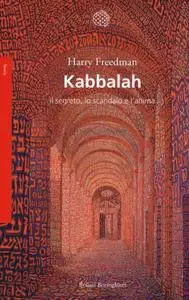 Harry Freedman - Kabbalah. Il segreto, lo scandalo e l'anima
