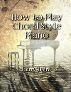 How to Play Chord Style Piano