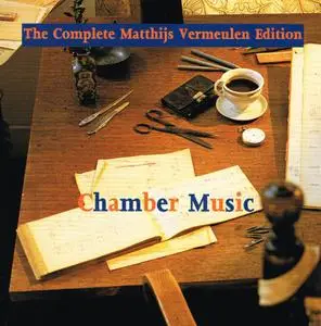 Matthijs Vermeulen - The Complete Matthijs Vermeulen Edition - Chamber Music (1994) {3CD Set Composers' Voice CV39~41}
